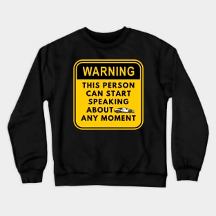 Car enthusiast warning !! Crewneck Sweatshirt